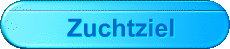 Zuchtziel